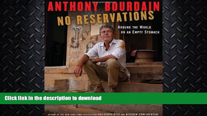 GET PDF  No Reservations: Around the World on an Empty Stomach  PDF ONLINE