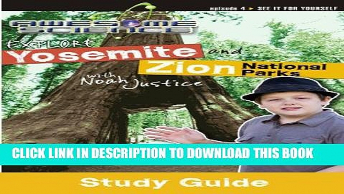 [PDF] FREE Explore Yosemite and Zion National Parks with Noah Justice (Study Guide) (Awesome