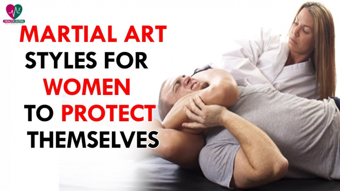 Martial art styles for women to protect themselves- Health Sutra