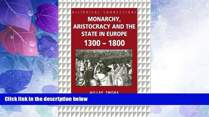 Big Deals  Monarchy, Aristocracy and State in Europe 1300-1800 (Historical Connections)  Full Read