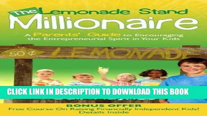 [PDF] The Lemonade Stand Millionaire: A Parents  Guide to Encouraging the Entrepreneurial Spirit