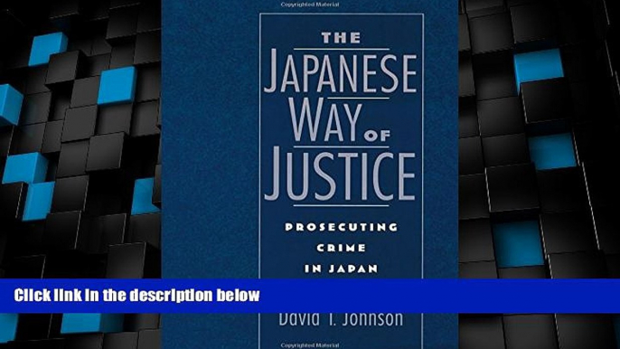 Big Deals  The Japanese Way of Justice: Prosecuting Crime in Japan (Studies on Law and Social