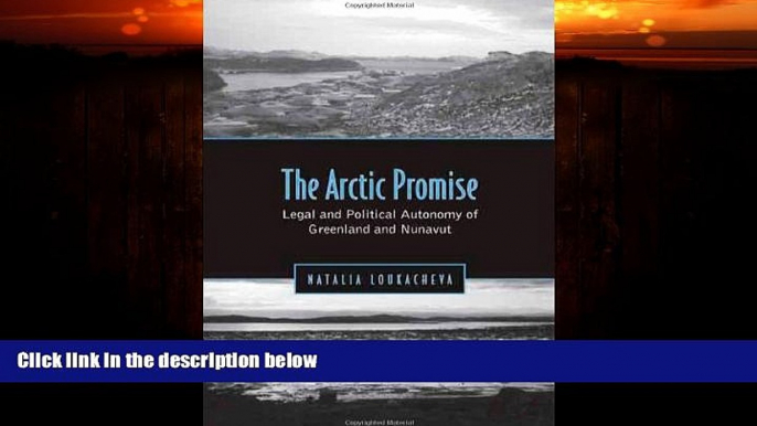 Free [PDF] Downlaod  Arctic Promise: Legal and Political Autonomy of Greenland and Nunavut  BOOK