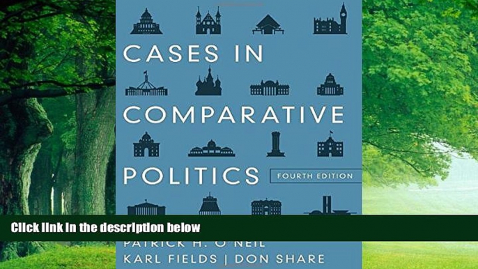 Big Deals  Cases in Comparative Politics (Fourth Edition)  Full Ebooks Best Seller