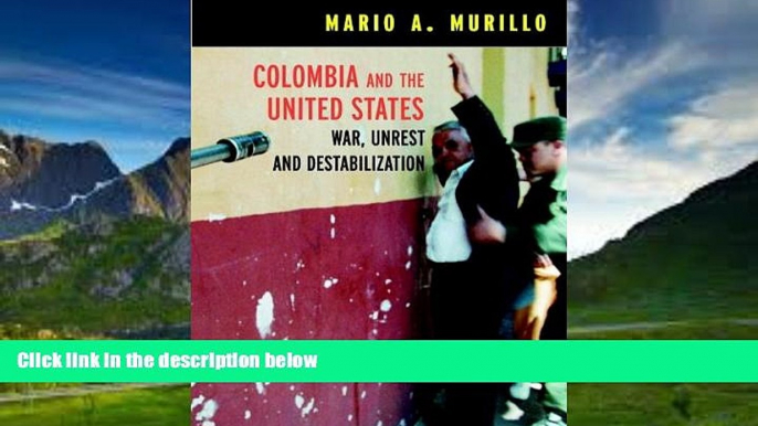 Books to Read  Colombia and the United States : War, Unrest, and Destabilization (Open Media