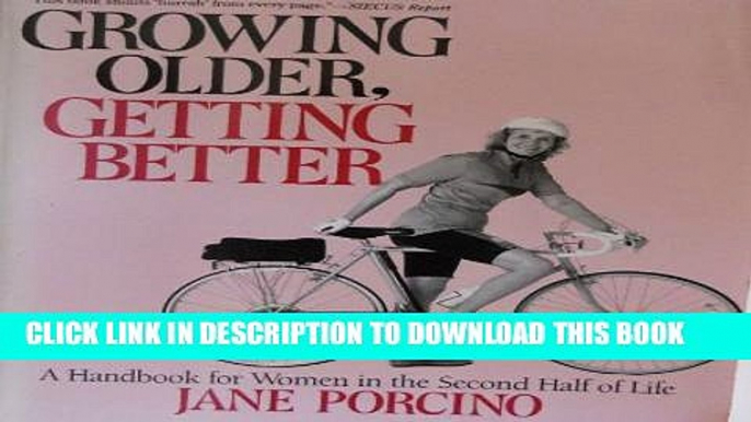 [PDF] Growing Older, Getting Better: A Handbook for Women in the Second Half of Life Popular