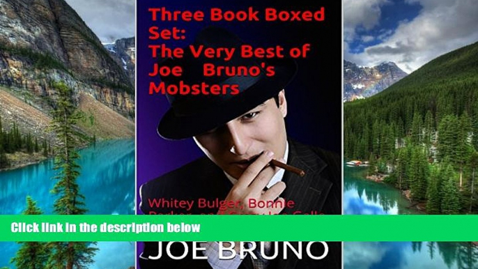 Must Have  Three Book Boxed Set: The Very Best of Joe Bruno s Mobsters: Whitey Bulger, Bonnie