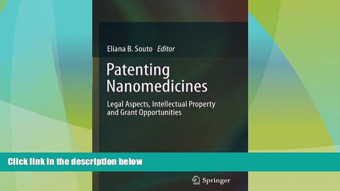 Books to Read  Patenting Nanomedicines: Legal Aspects, Intellectual Property and Grant