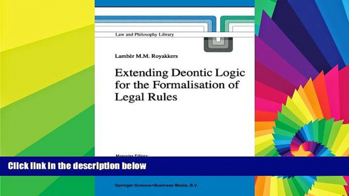 READ FULL  Extending Deontic Logic for the Formalisation of Legal Rules (Law and Philosophy