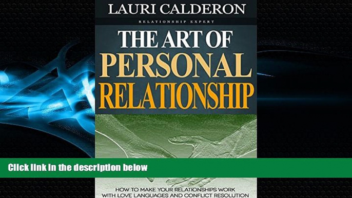 Big Deals  The Art of Personal Relationship: How to Make Your Relationships Work with Love