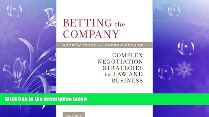 Big Deals  Betting the Company: Complex Negotiation Strategies for Law and Business  Full Ebooks