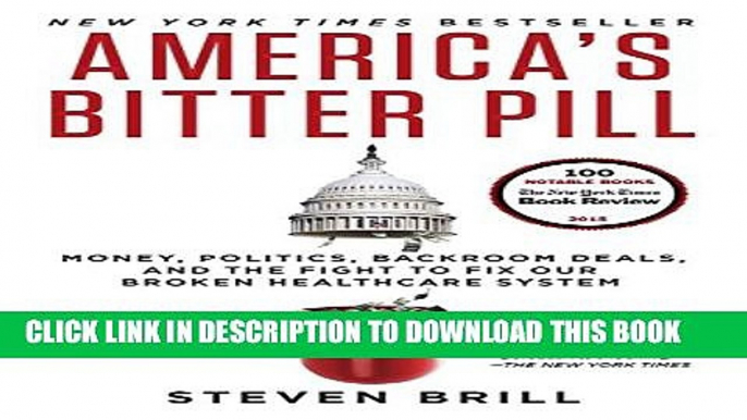 [PDF] America s Bitter Pill: Money, Politics, Backroom Deals, and the Fight to Fix Our Broken