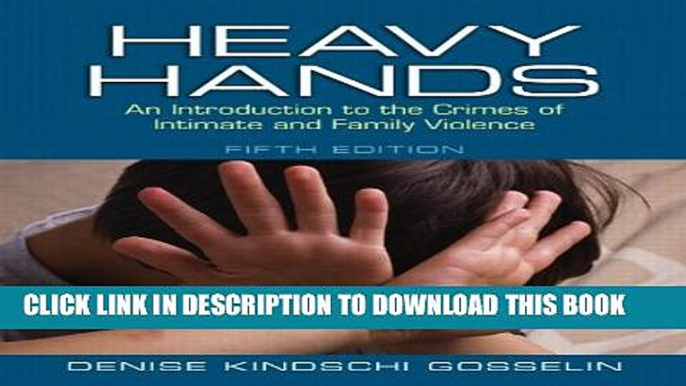 [PDF] Heavy Hands: An Introduction to the Crimes of Intimate and Family Violence (5th Edition)