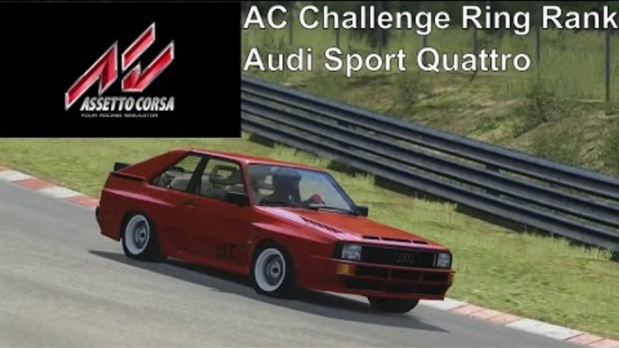 Assetto Corsa | AC Challenge Ring Rank | Audi Sport Quattro | Nordschleife 1080P HD