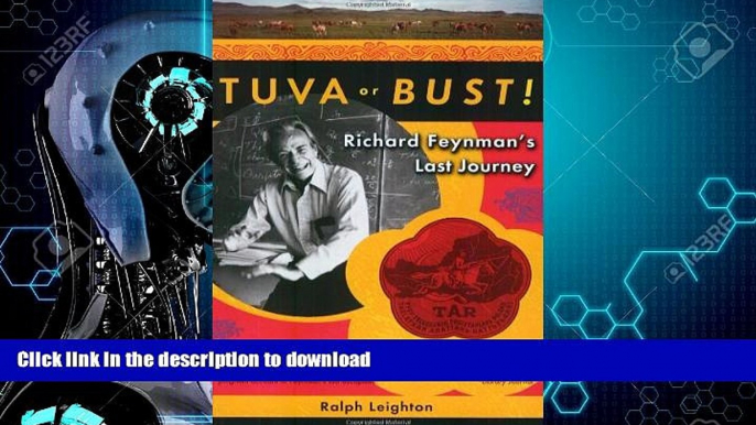 EBOOK ONLINE  Tuva or Bust!: Richard Feynman s Last Journey  BOOK ONLINE