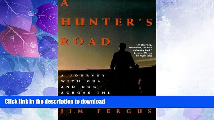 FAVORITE BOOK  A Hunter s Road: A Journey with Gun and Dog Across the American Uplands (An Owl