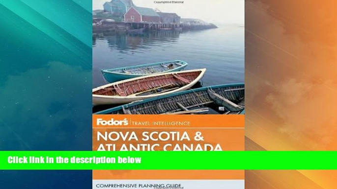 Big Deals  Fodor s Nova Scotia   Atlantic Canada: With New Brunswick, Prince Edward Island, and