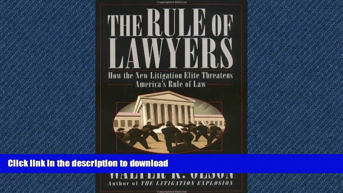 FAVORIT BOOK The Rule of Lawyers: How the New Litigation Elite Threatens America s Rule of Law