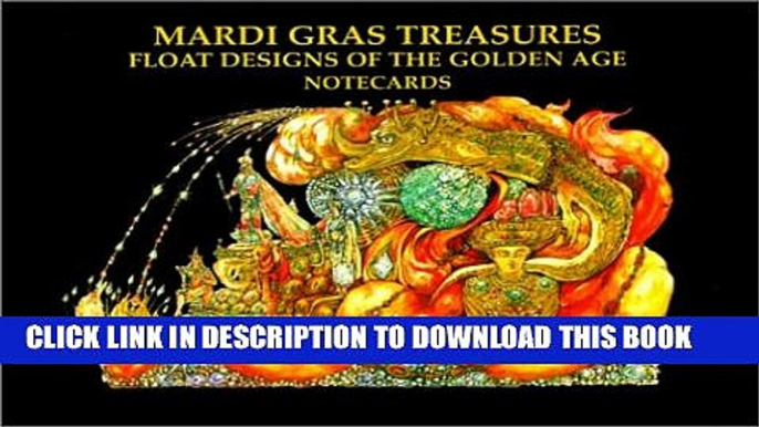 [PDF] Mardi Gras Treasures: Float Designs of the Golden Age Notecards Full Collection