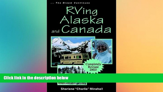 Must Have  RVing Alaska and Canada  READ Ebook Full Ebook