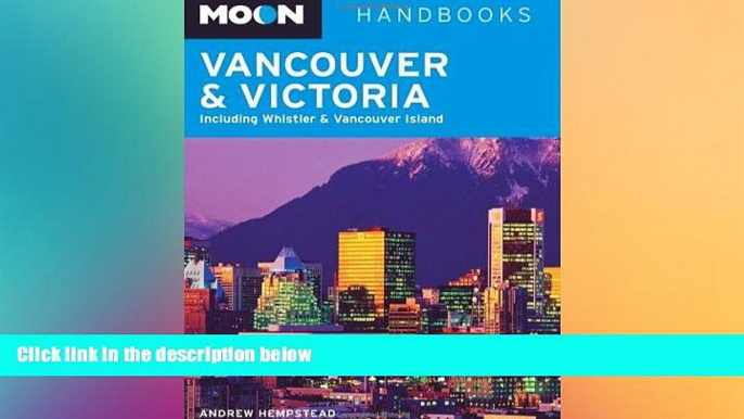 Must Have  Moon Vancouver and Victoria: Including Whistler and Vancouver Island (Moon Handbooks)