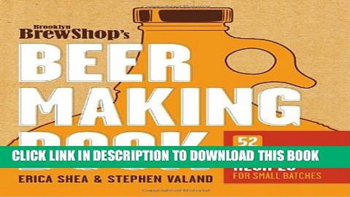 [PDF] Brooklyn Brew Shop s Beer Making Book: 52 Seasonal Recipes for Small Batches Popular Colection