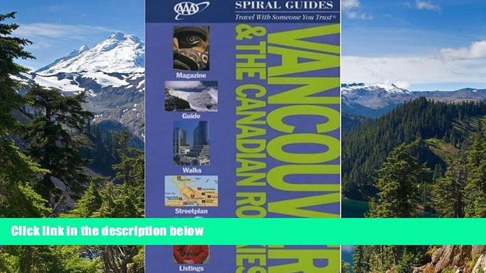 READ FULL  Vancouver   Canadian Rockies Spiral Guide (AAA Spiral Guides: Vancouver   the Canadian