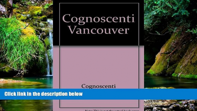 READ FULL  Cognoscenti Vancouver  READ Ebook Full Ebook