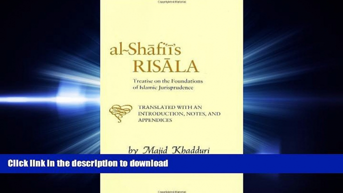 READ ONLINE Al-Shafi i s Risala: Treatise on the Foundations of Islamic Jurisprudence FREE BOOK