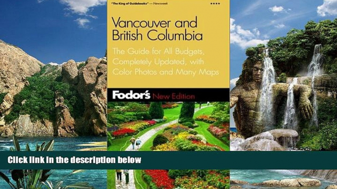 Big Deals  Fodor s Vancouver and British Columbia, 2nd Edition: The Guide for All Budgets,