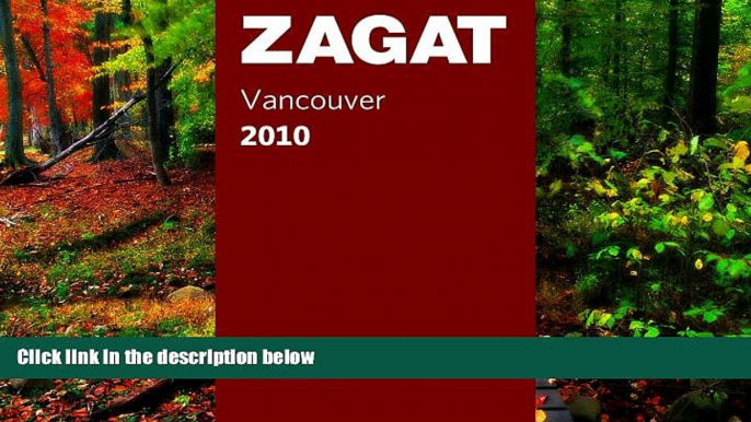 Big Deals  2010 Vancouver Restaurants (Pocket Guide) (ZAGAT Pocket Guides)  Full Read Most Wanted