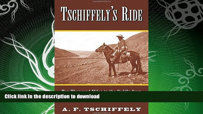 FAVORITE BOOK  Tschiffely s Ride: Ten Thousand Miles in the Saddle from Southern Cross to Pole