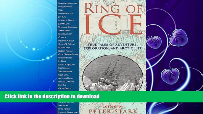 FAVORITE BOOK  Ring of Ice: True Tales of Adventure, Exploration, and Arctic Life  BOOK ONLINE