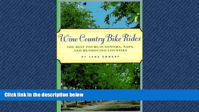 Enjoyed Read Wine Country Bike Rides: The Best Tours in Sonoma, Napa, and Mendocino Counties