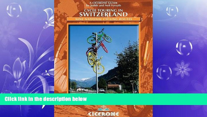 For you Cycle Touring in Switzerland: Nine tours on Switzerland s national cycle routes (Cicerone