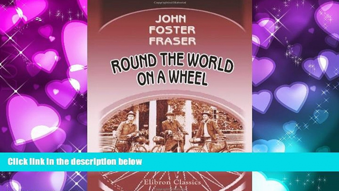 Choose Book Round the World on a Wheel: Being the narrative of a bicycle ride of nineteen thousand