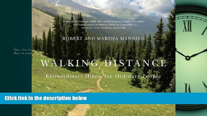 Enjoyed Read Walking Distance: Extraordinary Hikes for Ordinary People