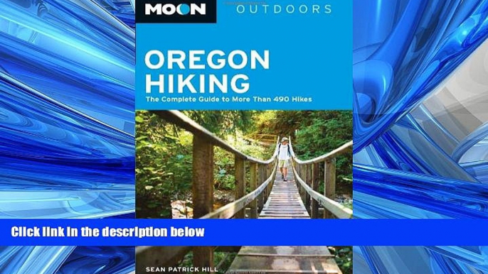 Online eBook Moon Oregon Hiking: The Complete Guide to More Than 490 Hikes (Moon Outdoors)