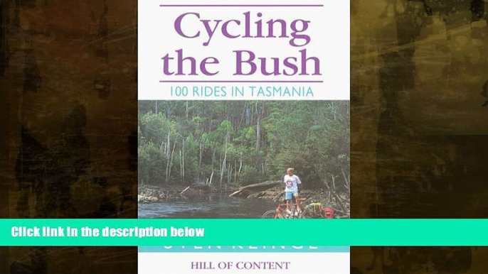 Choose Book Cycling the Bush: 100 Rides in Tasmania