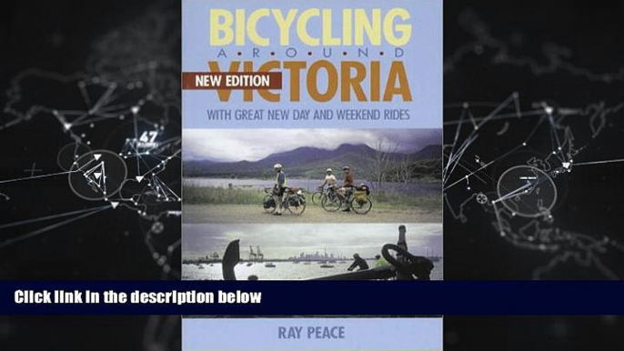 For you Bicycling Around Victoria: With Great New Day and Weekend Rides
