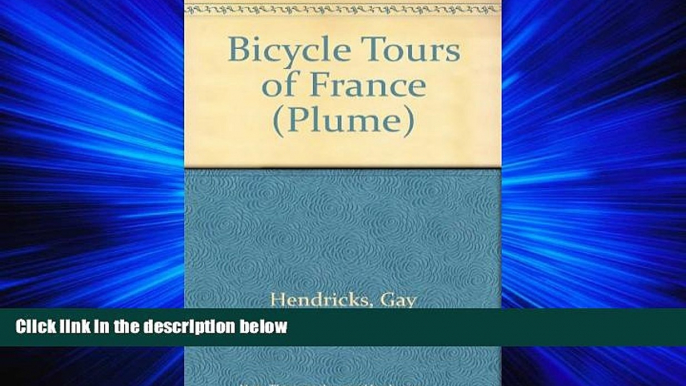 Enjoyed Read Bicycle Tours of France (Plume)