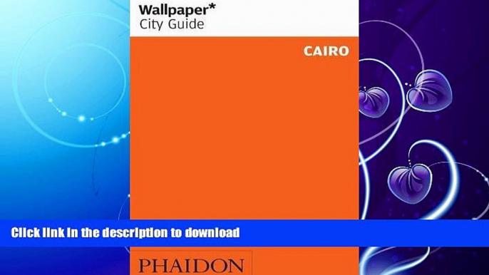 GET PDF  Wallpaper City Guide: Cairo (Wallpaper City Guides)  GET PDF