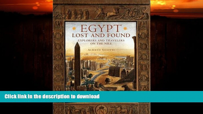 READ BOOK  Egypt Lost   Found: Explorers and Travelers on the Nile FULL ONLINE