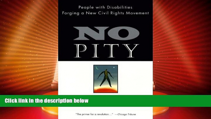 Must Have PDF  No Pity: People with Disabilities Forging a New Civil Rights Movement  Full Read