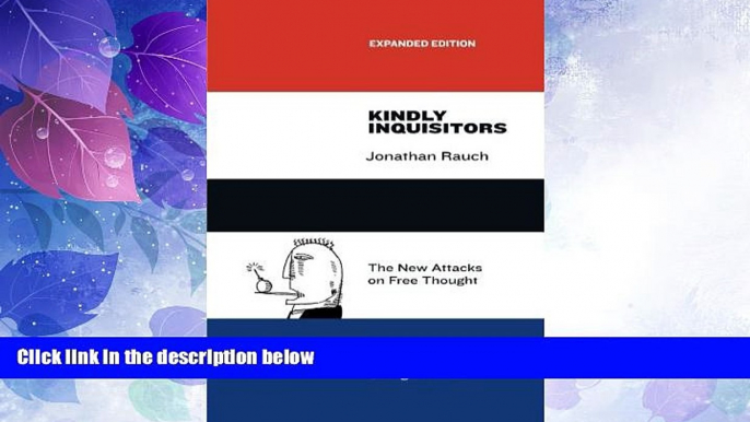 Must Have PDF  Kindly Inquisitors: The New Attacks on Free Thought, Expanded Edition  Best Seller