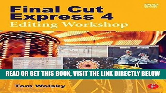 [Free Read] Final Cut Express 4 Editing Workshop by Tom Wolsky (2008-06-11) Free Online