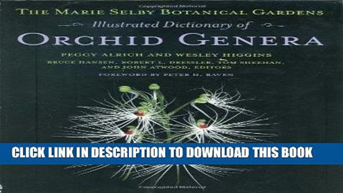 Read Now The Marie Selby Botanical Gardens Illustrated Dictionary of Orchid Genera (Comstock Book)