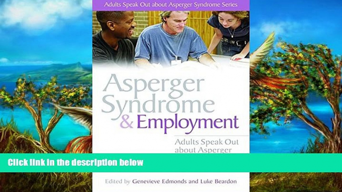 Big Deals  Asperger Syndrome and Employment: Adults Speak Out about Asperger Syndrome  Best Seller