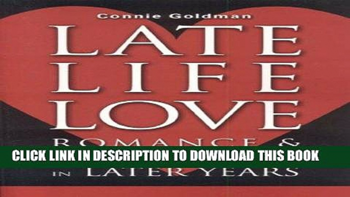 Best Seller Late-Life Love: Romance and New Relationships in Later Years Free Read