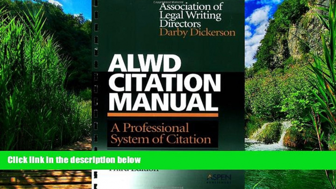 Big Deals  ALWD Citation Manual: A Professional System of Citation, 3rd Edition  Best Seller Books